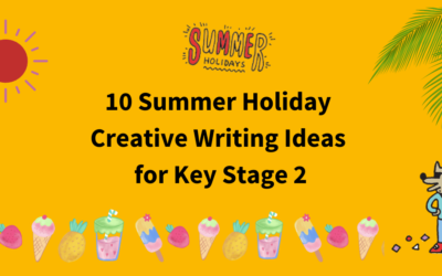 10 Summer Holiday Creative Writing Ideas for KS2